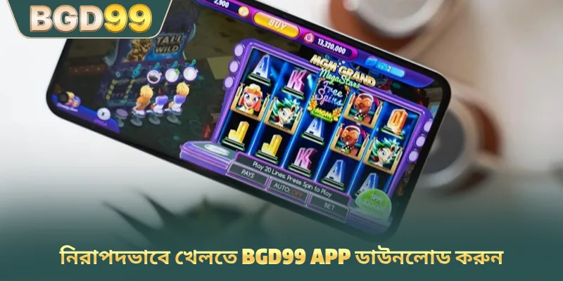 নিরাপদভাবে খেলতে BGD99 app ডাউনলোড করুন